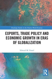 Front cover_Exports, Trade Policy And Economic Growth In Eras Of Globalization