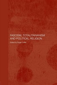 Front cover_Fascism, Totalitarianism and Political Religion