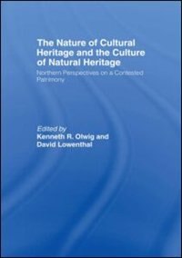 Front cover_The Nature of Cultural Heritage, and the Culture of Natural Heritage