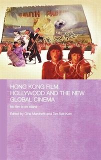 Front cover_Hong Kong Film, Hollywood and New Global Cinema