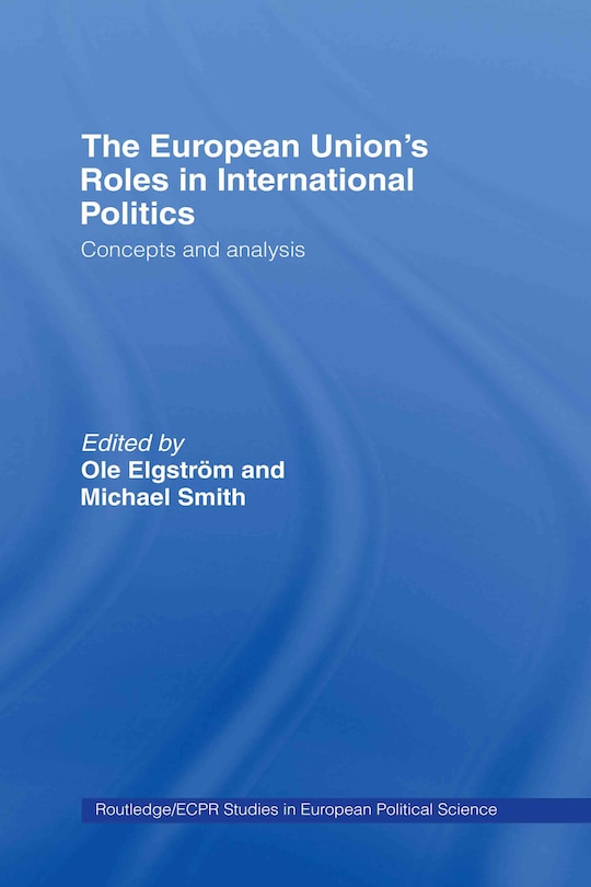 Couverture_The European Union's Roles in International Politics