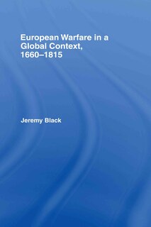 Front cover_European Warfare In A Global Context, 1660-1815