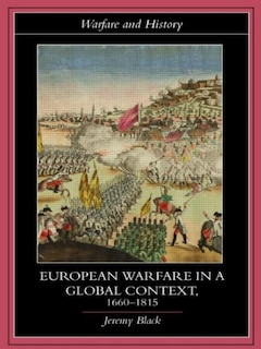 Front cover_European Warfare In A Global Context, 1660-1815