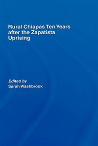 Front cover_Rural Chiapas Ten Years After the Zapatista Uprising