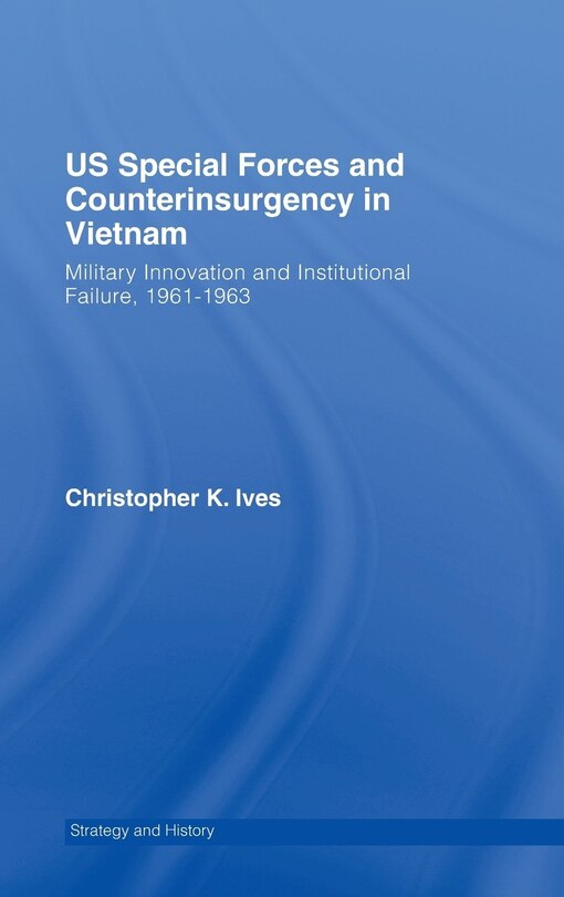 Front cover_US Special Forces and Counterinsurgency in Vietnam