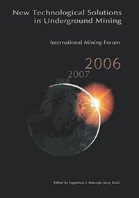 Front cover_International Mining Forum 2006, New Technological Solutions in Underground Mining
