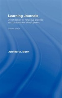 Learning Journals: A Handbook for Reflective Practice and Professional Development