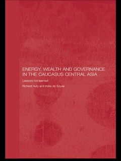 Couverture_Energy, Wealth and Governance in the Caucasus and Central Asia