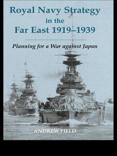 Couverture_Royal Navy Strategy In The Far East 1919-1939