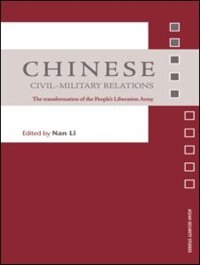 Chinese Civil-military Relations: The Transformation Of The People's Liberation Army