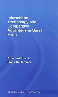 Front cover_Information Technology and Competitive Advantage in Small Firms