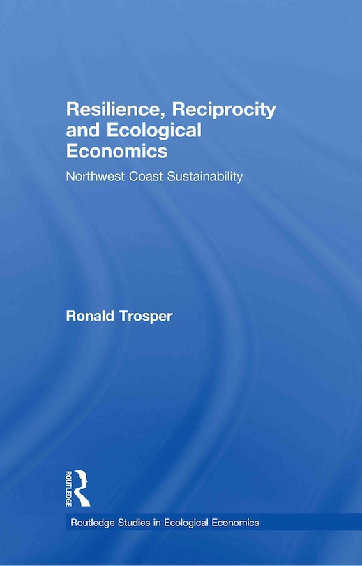 Front cover_Resilience, Reciprocity and Ecological Economics