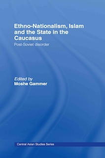 Couverture_Ethno-Nationalism, Islam and the State in the Caucasus