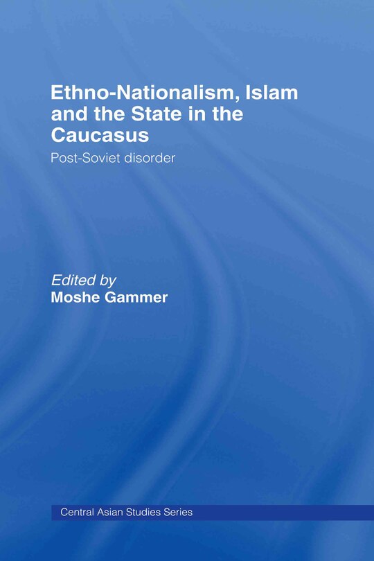 Couverture_Ethno-Nationalism, Islam and the State in the Caucasus