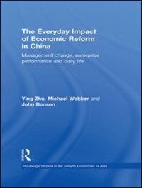 The Everyday Impact of Economic Reform in China: Management Change, Enterprise Performance and Daily Life