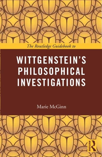 Front cover_The Routledge Guidebook To Wittgenstein's Philosophical Investigations