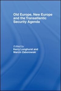 Front cover_Old Europe, New Europe and the Transatlantic Security Agenda
