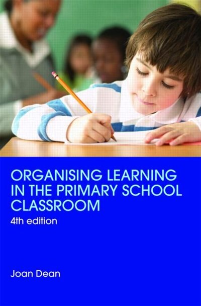 Front cover_Organising Learning in the Primary School Classroom