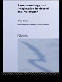 Front cover_Phenomenology and Imagination in Husserl and Heidegger