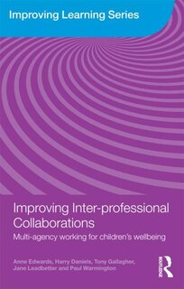 Improving Inter-professional Collaborations: Multi-agency working for children's wellbeing