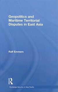 Front cover_Geopolitics and Maritime Territorial Disputes in East Asia