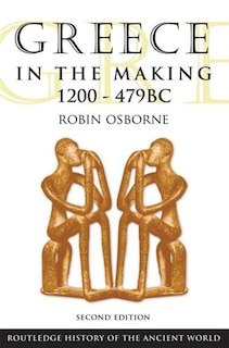 Front cover_Greece In The Making 1200-479 Bc