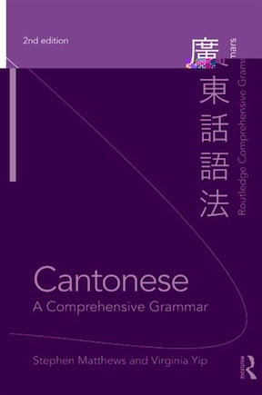 Cantonese: A Comprehensive Grammar