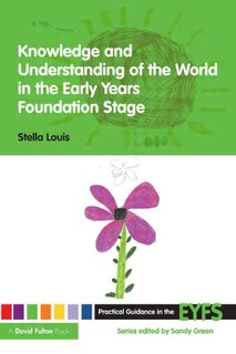 Front cover_Knowledge and Understanding of the World in the Early Years Foundation Stage