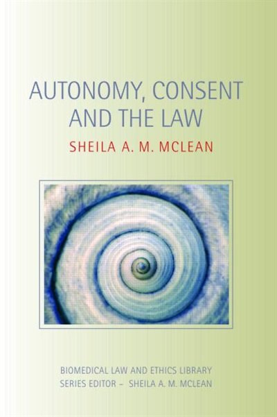Front cover_Autonomy, Consent and the Law