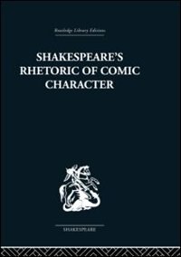 Front cover_Shakespeare's Rhetoric of Comic Character