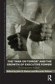 Front cover_The War on Terror and the Growth of Executive Power?