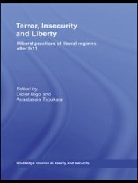 Terror, Insecurity and Liberty: Illiberal Practices of Liberal Regimes after 9/11