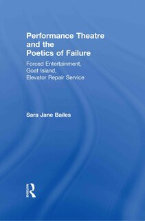 Couverture_Performance Theatre and the Poetics of Failure