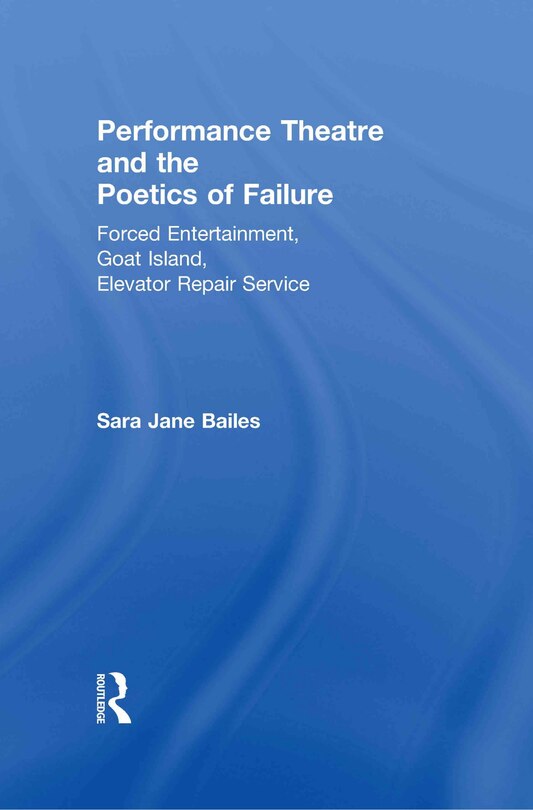 Couverture_Performance Theatre and the Poetics of Failure