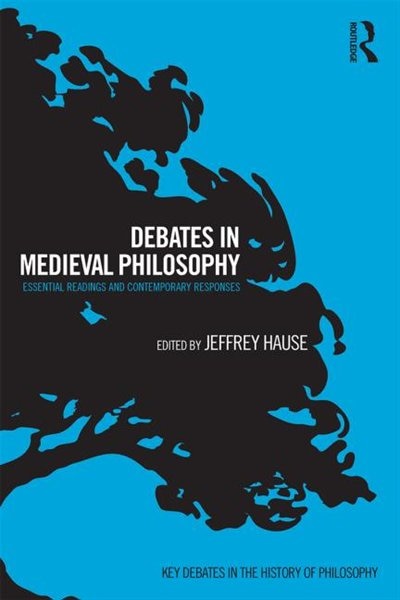 Front cover_Debates In Medieval Philosophy