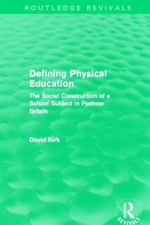 Couverture_Defining Physical Education (Routledge Revivals)