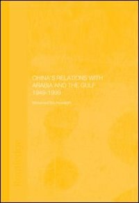 Front cover_China's Relations With Arabia And The Gulf 1949-1999