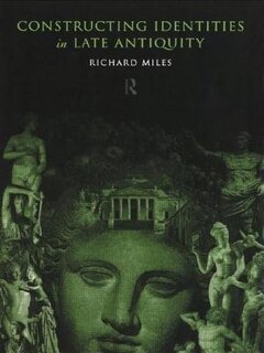 Couverture_Constructing Identities In Late Antiquity