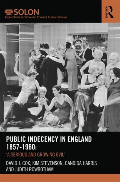 Front cover_Public Indecency In England 1857-1960