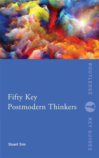 Front cover_Fifty Key Postmodern Thinkers