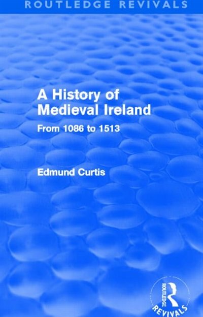 Front cover_A History Of Medieval Ireland (routledge Revivals)
