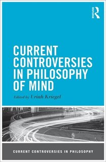 Front cover_Current Controversies In Philosophy Of Mind