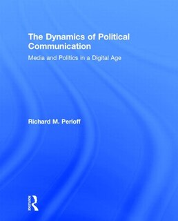 Front cover_The Dynamics Of Political Communication