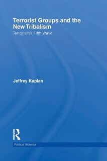 Front cover_Terrorist Groups And The New Tribalism