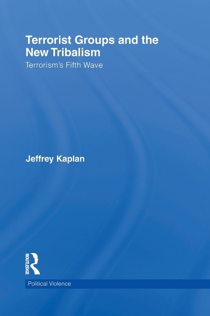 Front cover_Terrorist Groups And The New Tribalism