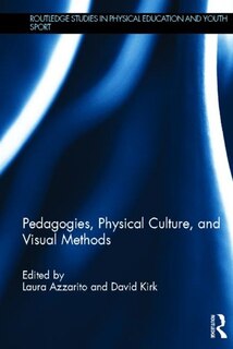 Front cover_Pedagogies, Physical Culture, And Visual Methods