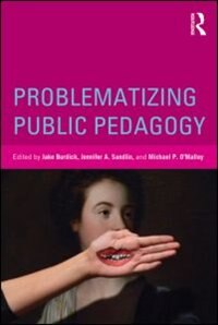 Front cover_Problematizing Public Pedagogy