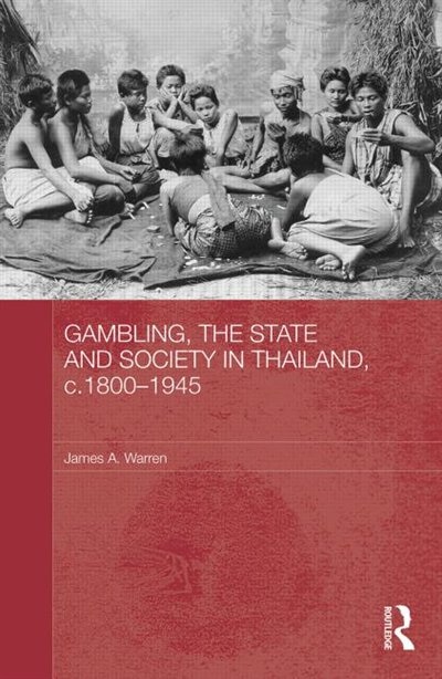 Couverture_Gambling, The State And Society In Thailand, C.1800-1945