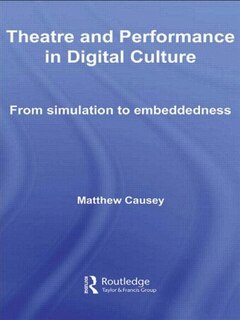 Front cover_Theatre and Performance in Digital Culture
