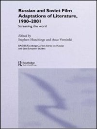 Front cover_Russian and Soviet Film Adaptations of Literature, 1900-2001